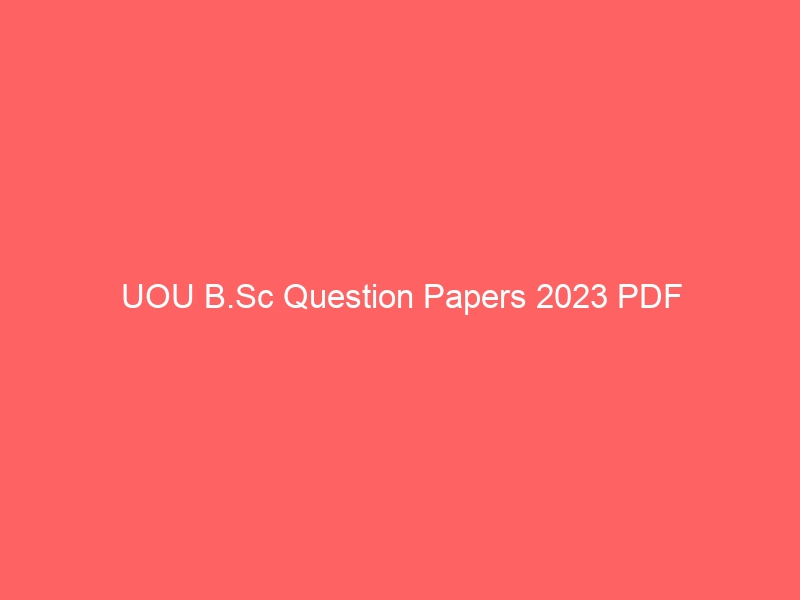 UOU B.Sc Question Papers 2023 PDF - Uttarakhand Open Uni